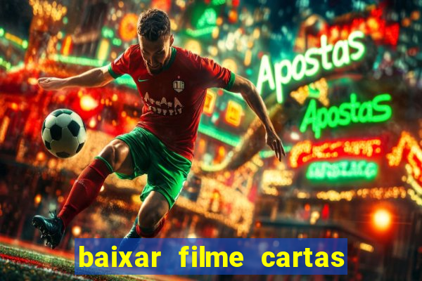 baixar filme cartas para deus dublado